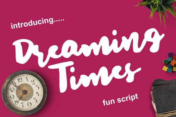 Dreaming Times: A Playful Script Typeface for Creative Branding